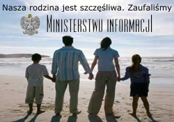 Zaufaj Ministerstwu Informacji!